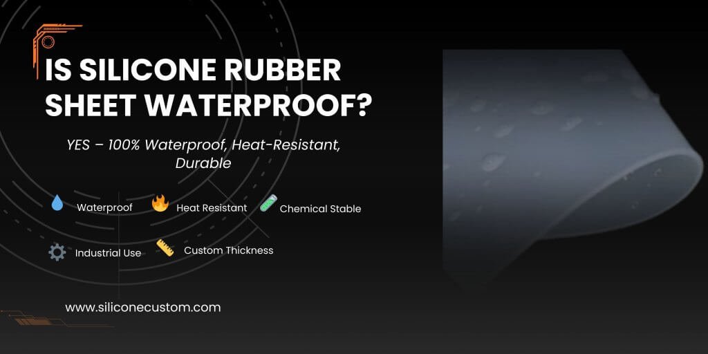 Is Silicone Rubber Sheet Waterproof